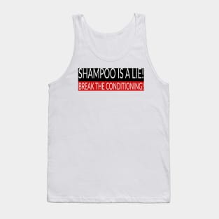 Shampoo is a lie (conspiracy collection#1) Tank Top